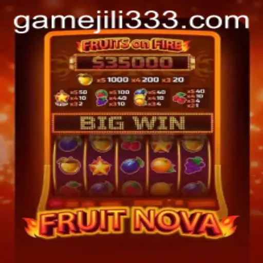 Exploring the World of FruitNova: A Thrilling Adventure with JiLi333