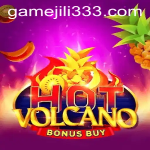 Exploring the Thrills of HotVolcanoBonusBuy Amidst the Rise of JiLi333