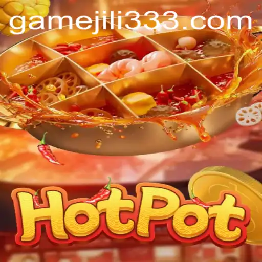 Exploring the Exciting World of Hotpot: The Game with a Unique Twist