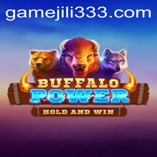 Exploring BuffaloPower: A Thrilling Gaming Experience with JiLi333